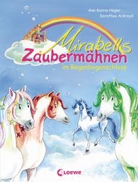 Produktbild: Mirabells Zaubermähnen im Regenbogenschloss (Band 1)