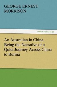 Produktbild: An Australian in China Being the Narrative of a Quiet Journey Across China to Burma