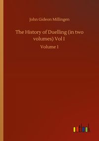 Produktbild: The History of Duelling (in two volumes) Vol I