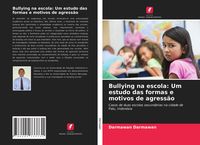 Produktbild: Bullying na escola: Um estudo das formas e motivos de agress&atilde;o