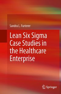 Produktbild: Lean Six Sigma Case Studies in the Healthcare Enterprise
