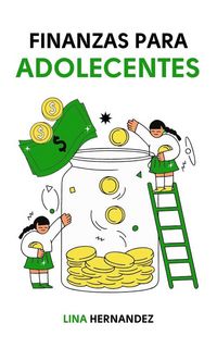 Produktbild: Finanzas Para Adolecentes (Caring for your Future, #1)