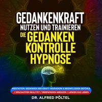 Produktbild: Gedankenkraft nutzen und trainieren - die Gedankenkontrolle Hypnose