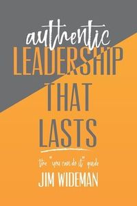 Produktbild: Authentic Leadership That Lasts the you can-do-it guide