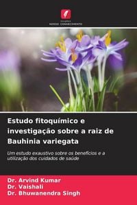Produktbild: Estudo fitoqu&iacute;mico e investiga&ccedil;&atilde;o sobre a raiz de Bauhinia variegata
