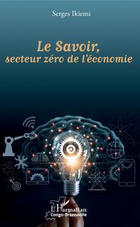 Produktbild: Le Savoir, secteur z&eacute;ro de l'&eacute;conomie