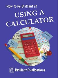 Produktbild: How to be Brilliant at Using a Calculator