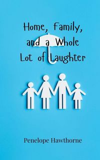 Produktbild: Home, Family, and a Whole Lot of Laughter