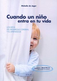 Produktbild: Cuando un ni&ntilde;o entra en tu vida : los hitos del desarrollo cerebral y el aprendizaje
