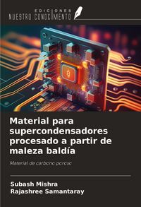 Produktbild: Material para supercondensadores procesado a partir de maleza bald&iacute;a