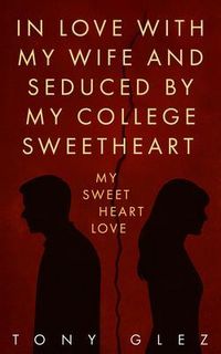 Produktbild: In Love With My Wife and Seduced by My College Sweetheart