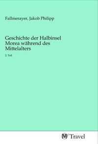 Produktbild: Geschichte der Halbinsel Morea w&auml;hrend des Mittelalters