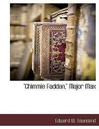 Produktbild: Chimmie Fadden, Major Max