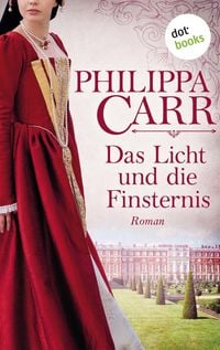Produktbild: Das Licht und die Finsternis: Die T&ouml;chter Englands - Band 5
