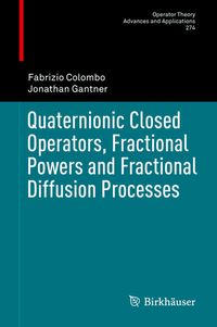 Produktbild: Quaternionic Closed Operators, Fractional Powers and Fractional Diffusion Processes