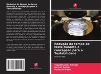 Produktbild: Redu&ccedil;&atilde;o do tempo de teste durante a concep&ccedil;&atilde;o para a Testabilidade