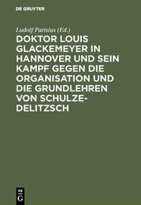 Produktbild: Doktor Louis Glackemeyer in Hannover und sein Kampf gegen die Organisation und die Grundlehren von Schulze-Delitzsch