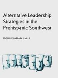 Produktbild: Alternative Leadership Strategies in the Prehispanic Southwest