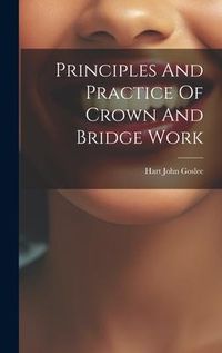 Produktbild: Principles And Practice Of Crown And Bridge Work