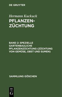 Produktbild: Spezielle gartenbauliche Pflanzenz&uuml;chtung (Z&uuml;chtung von Gem&uuml;se, Obst und Sumen)