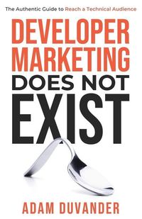 Produktbild: Developer Marketing Does Not Exist