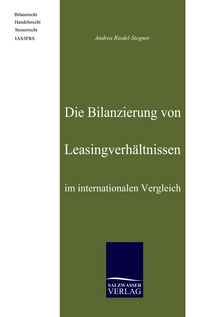 Produktbild: Die Bilanzierung von Leasingverh&auml;ltnissen im internationalen Vergleich
