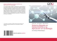 Produktbild: Sistema Basado en Conocimiento y su Aplicaci&oacute;n en la Biolog&iacute;a