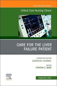 Produktbild: Care for the Liver Failure Patient, an Issue of Critical Care Nursing Clinics of North America