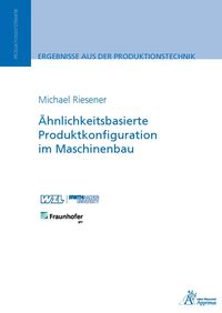 Produktbild: &Auml;hnlichkeitsbasierte Produktkonfiguration im Maschinenbau