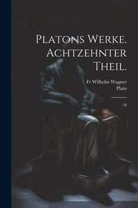 Produktbild: Platons Werke. Achtzehnter Theil.