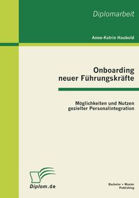 Produktbild: Onboarding neuer F&uuml;hrungskr&auml;fte: M&ouml;glichkeiten und Nutzen gezielter Personalintegration
