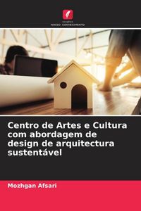 Produktbild: Centro de Artes e Cultura com abordagem de design de arquitectura sustent&aacute;vel