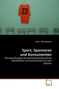 Produktbild: Zimmermann, J: Sport, Sponsoren und Konsumenten
