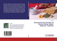 Produktbild: Ethnobotanical Studies of Hunza Valley, Gilgit-Baltistan, Pakistan
