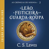 Produktbild: As Cr&ocirc;nicas de N&aacute;rnia: O Le&atilde;o, a Feiticeira e o Guarda-roupa