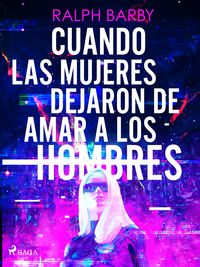 Produktbild: Cuando las mujeres dejaron de amar a los hombres