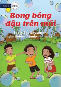 Produktbild: Bubbles On My Nose - Bong b&oacute;ng &iquest;&iquest;u tr&ecirc;n m&iquest;i