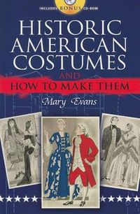 Produktbild: Evans, M: Historic American Costumes and How to Make Them