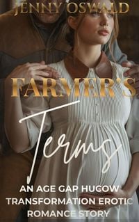 Produktbild: The Farmer's Terms - An Age Gap Hucow Transformation Erotic Romance Story