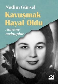 Produktbild: Kavusmak Hayal Oldu - Anneme Mektuplar
