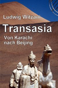 Bild vom Artikel Weltreisen / TRANSASIA vom Autor Ludwig Witzani