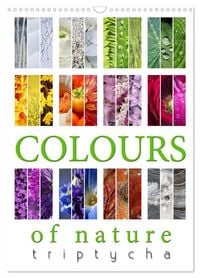 Produktbild: Colours of Nature - Triptycha (Wall Calendar 2025 DIN A3 portrait), CALVENDO 12 Month Wall Calendar