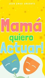 Produktbild: Mam&aacute; quiero Actuar!