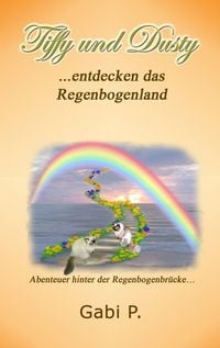 Produktbild: Tiffy und Dusty entdecken das Regenbogenland