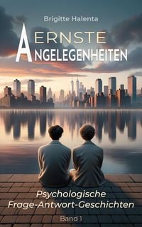 Produktbild: Ernste Angelegenheiten - Psychologische Frage-Antwort-Geschichten Band 1