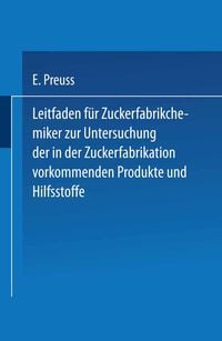Produktbild: Leitfaden f&uuml;r Zuckerfabrikchemiker zur Untersuchung der in der Zuckerfabrikation vorkommenden Produkte und Hilfsstoffe