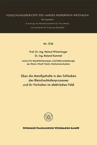 Produktbild: &Uuml;ber die Metallgehalte in den Schlacken des Bleischachtofenprozesses und ihr Verhalten im elektrischen Feld