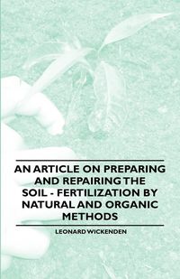 Produktbild: An Article on Preparing and Repairing the Soil - Fertilization by Natural and Organic Methods
