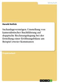 Produktbild: Sachanlageverm&ouml;gen. Umstellung von kameralistischer Buchf&uuml;hrung auf doppische Rechnungslegung bei der Erstellung einer Er&ouml;ffnungsbilanz am Beispiel zw