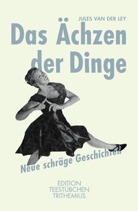 Produktbild: &bdquo;Schr&auml;ge Geschichten&ldquo; / Das &Auml;chzen der Dinge